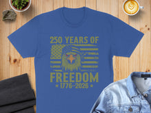 Load image into Gallery viewer, Blue t-shirt with eagle design and "250 Years of Freedom 1776-2026" text.