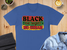 Load image into Gallery viewer, Blue t-shirt with "BLACK no SUGAR NO CREAM" text and stars.