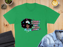 Load image into Gallery viewer, Green t-shirt with graphic of a nurse and text SCRUBS COFFEE AND MESSY BUNS.