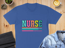 Load image into Gallery viewer, Blue t-shirt with "NURSE" in colorful letters and "STRONG, LOYAL, CARING, COMPASSIONATE".