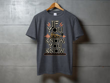 Load image into Gallery viewer, Dark gray t-shirt with "If You Know, You Know" and Morse code graphic.