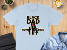Load image into Gallery viewer, Light blue t-shirt with "BLACK DAD" and silhouettes of a father, son, and daughter.