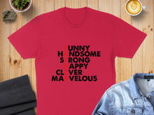 Load image into Gallery viewer, Red t-shirt with "FUNNY HANDSOME STRONG HAPPY CLEVER MARVELOUS" text.