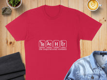 Load image into Gallery viewer, Red t-shirt with "Te Ac H Er" and "the inspirational element" in white text.