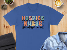 Load image into Gallery viewer, Blue t-shirt with "Hospice Nurse Love Inspire Heal" text design.
