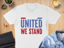 Load image into Gallery viewer, White t-shirt with "UNITED WE STAND" text in red and blue.