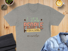 Load image into Gallery viewer, Grey t-shirt with text "I stab people for a living #nurselife".