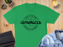 Load image into Gallery viewer, Green t-shirt with "Land of the Free Since 1776 America Because of the Brave" text.