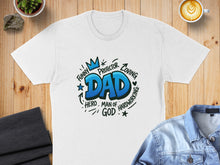 Load image into Gallery viewer, White t-shirt with "Dad" surrounded by words like funny, protector, loving, hero, man of God, hardworking.