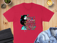 Load image into Gallery viewer, Red t-shirt with "I became a nurse because your life is worth my time" text and butterfly design.