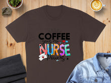 Load image into Gallery viewer, Brown t-shirt with "Coffee Gives Me Nurse Powers" graphic.