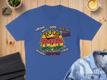 Load image into Gallery viewer, Blue t-shirt with "DAD" in colorful letters and empowering words.