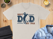 Load image into Gallery viewer, Graphic tee featuring "Best Dad By Par" with a golfer silhouette.