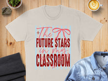 Load image into Gallery viewer, T-shirt with "The Future Stars in My Classroom" text and pink bow graphic.