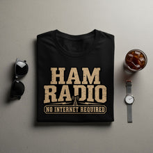 Load image into Gallery viewer, Black t-shirt with "HAM RADIO NO INTERNET REQUIRED" graphic and radio tower.