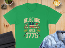 Load image into Gallery viewer, Green t-shirt with "Rejecting Kings Since 1776" and crossed rifles.