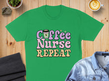 Load image into Gallery viewer, Green t-shirt with "Coffee Nurse Repeat" text and coffee cup graphic.