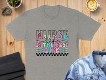Load image into Gallery viewer, Grey t-shirt with "Nurse Life is the best life" text in colorful, playful lettering.