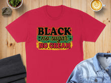 Load image into Gallery viewer, Red t-shirt with "BLACK no SUGAR no CREAM" text in colorful block letters.