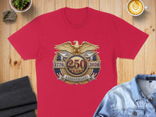 Load image into Gallery viewer, Red t-shirt featuring a gold eagle emblem with "1776 250 YEARS 2026 ANNIVERSARY".