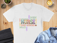 Load image into Gallery viewer, White t-shirt with "NURSE HARD-WORKING" and related words in colorful text.