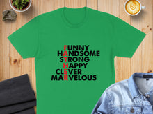 Load image into Gallery viewer, Green t-shirt with "FUNNY HANDSOME STRONG HAPPY CLEVER MARVELOUS FATHER" in red and black text.