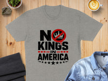 Load image into Gallery viewer, Gray t-shirt with "NO KINGS IN AMERICA" text and red prohibition symbol.