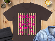 Load image into Gallery viewer, Brown t-shirt with "Reading is My Favorite Sport" in pink text.