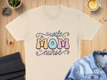 Load image into Gallery viewer, Cream t-shirt with "Wife Mom Nurse" text and colorful graphic elements.