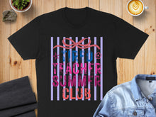 Load image into Gallery viewer, Black t-shirt with "TIRED TEACHER SUMMER CLUB" text in colorful letters.