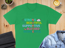 Load image into Gallery viewer, Green t-shirt with "STRONG BEAUTIFUL SUPPORTIVE WONDERFUL" text and medical icons.