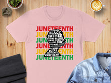 Load image into Gallery viewer, Juneteenth graphic tee with bold text listing positive attributes like Father, Creator, Loyal.