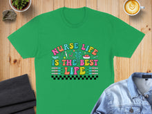 Load image into Gallery viewer, Green t-shirt with "Nurse Life Is The Best Life" text and medical icons.