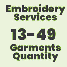 Load image into Gallery viewer, Embroidery Services 13-49 Quantity of Garments
