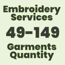Load image into Gallery viewer, Embroidery Services 49-149 Quantity of Garments