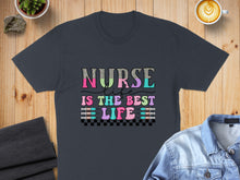 Load image into Gallery viewer, Nurse life is the best life graphic on a dark t-shirt.