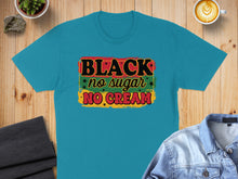 Load image into Gallery viewer, Teal t-shirt with "BLACK no SUGAR no CREAM" text in distressed rainbow colors.