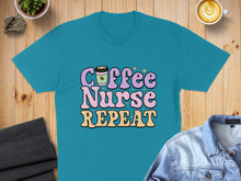 Load image into Gallery viewer, Turquoise t-shirt with "Coffee Nurse Repeat" graphic and coffee cup.