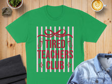 Load image into Gallery viewer, Green t-shirt with red and white striped design and "Tired Teachers Club" text.