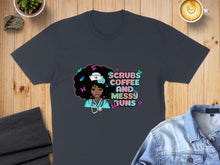 Load image into Gallery viewer, Dark t-shirt with text "SCRUBS COFFEE AND MESSY BUNS" and butterfly graphics.