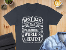Load image into Gallery viewer, Dark grey t-shirt with "Best Dad No. 1 Forever World's Greatest" text.