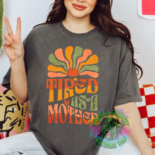 Load image into Gallery viewer, Tired as a Mother Retro Groovy DTF Transfer | Mama DTF Tranfser | Ready to Press Transfers | D0092
