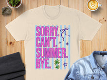 Load image into Gallery viewer, Cream t-shirt with "SORRY CAN'T SUMMER BYE." text and tropical graphics.
