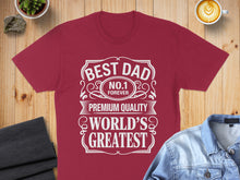 Load image into Gallery viewer, Burgundy t-shirt with "BEST DAD NO.1 FOREVER PREMIUM QUALITY WORLD'S GREATEST" text.
