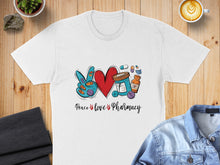 Load image into Gallery viewer, Peace, Love, Pharmacy graphic on a white t-shirt.
