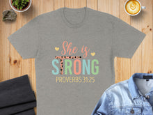 Load image into Gallery viewer, Gray t-shirt with "She is STRONG" and Proverbs 31:25.
