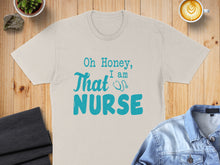 Load image into Gallery viewer, Cream t-shirt with teal text "Oh Honey, I am Nurse" and stethoscope.
