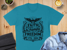 Load image into Gallery viewer, Teal t-shirt with black text and eagle graphic: Faith and Family and Freedom, 1776-2026.
