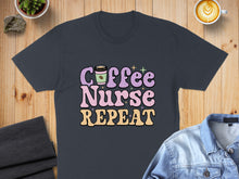 Load image into Gallery viewer, Dark gray t-shirt with "Coffee Nurse Repeat" text and coffee cup graphic.

