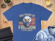 Load image into Gallery viewer, Blue t-shirt with eagle, American flag, and "250 Years of Freedom 1776-2026" text.
